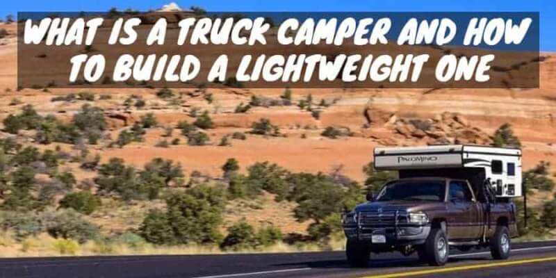 Building a lightweight truck camper