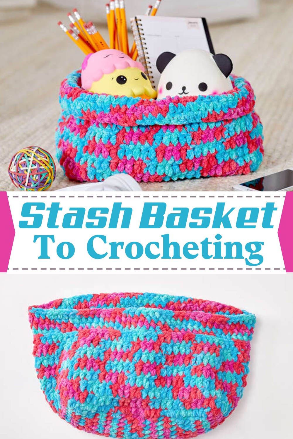 Stash Basket To Crocheting
