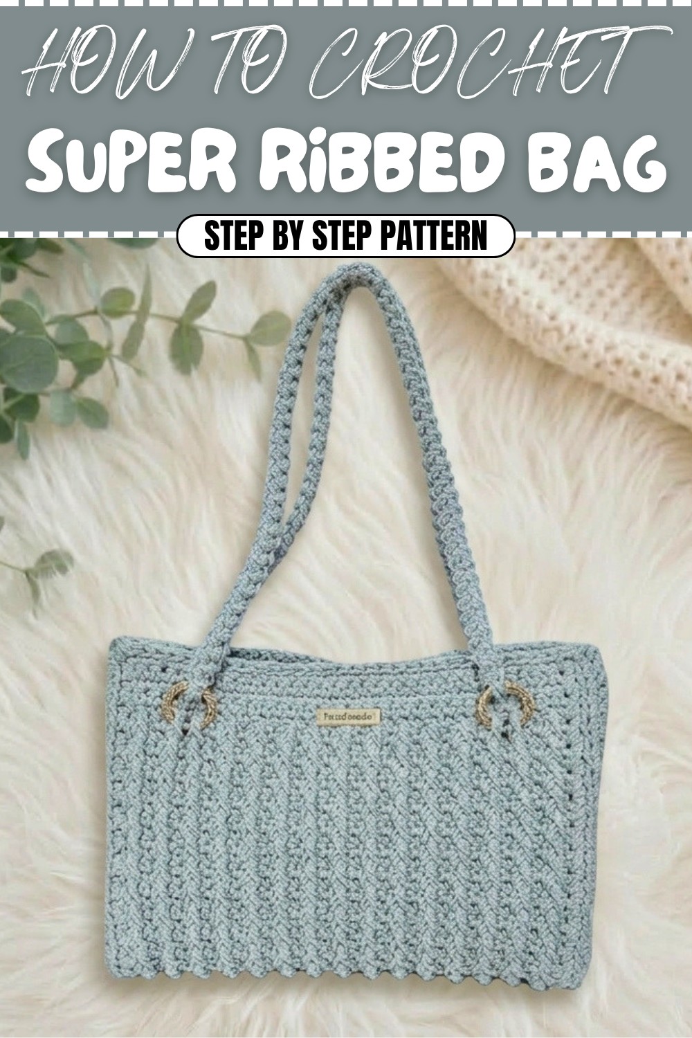 Super Crochet Ribbed Bag Pattern (1)